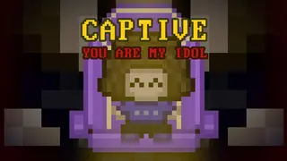 Captive: You Are My Idol