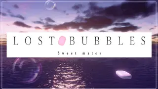 LOST BUBBLES: Sweet mates