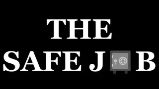 The Safe Job