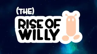(the) Rise of Willy
