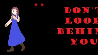 Don't Look Behind You