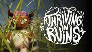 Thriving in Ruins – The End of Humanity is not the End of the World