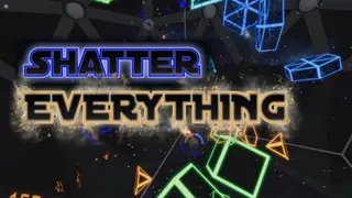Shatter EVERYTHING (VR)