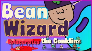 Bean Wizard Eviscerates the Gonklins