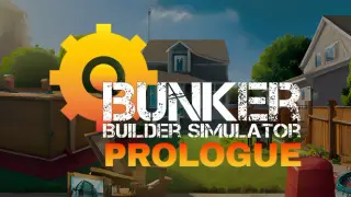 Bunker Builder Simulator: Prologue