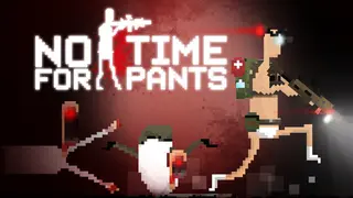 No Time For Pants