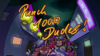 Punch 1000 Dudes