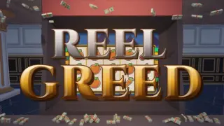 Reel Greed