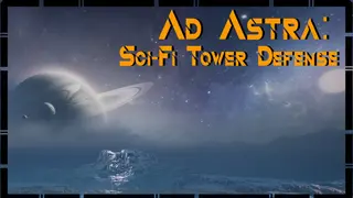 Ad Astra: Sci-Fi Tower Defense