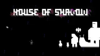 House of Shadow