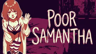 Poor Samantha