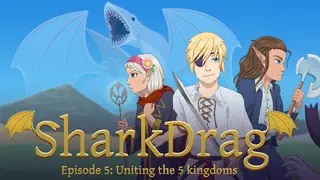 SharkDrag: Episode 5 Uniting the 5 Kingdoms