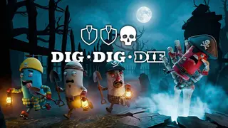 Dig, Dig, Die