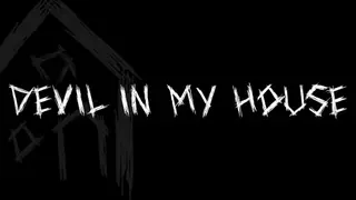 Devil in my house