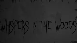 Whispers In The Woods