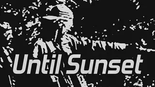 Until Sunset