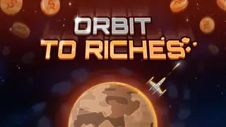 Orbit to Riches