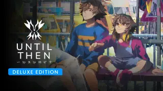 Until Then Deluxe Edition - Switch