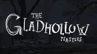 The Gladhollow Nasties