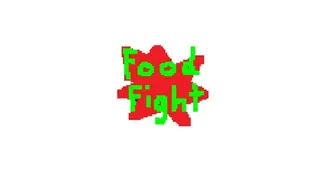 FOOD FIGHT!