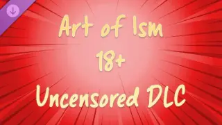 Art of Ism - Uncensored DLC