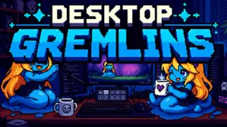 Desktop Gremlins