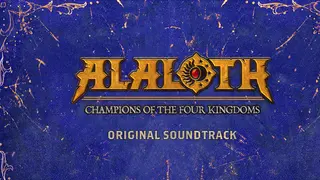 Alaloth: Champions of the Four Kingdoms - Original Soundtrack