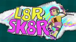 L8R SK8R