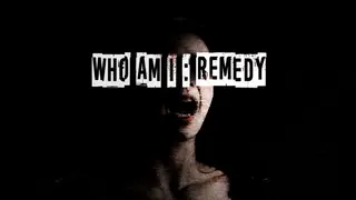 Who am I: Remedy