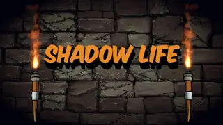 Shadow Life