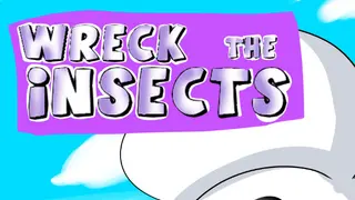 Wreck the Insects