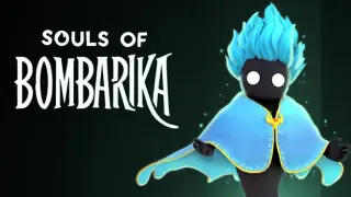 Souls of Bombarika