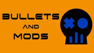 Bullets and Mods