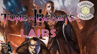 Fantasy Grounds - Tome of Beasts 2 Lairs