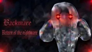 Backmare: Return of the nightmare
