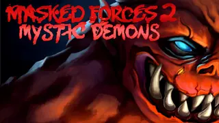 Masked Forces 2: Mystic Demons