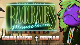 Baobabs Mausoleum Grindhouse