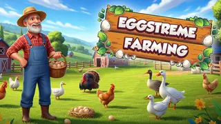 Eggstreme Farming