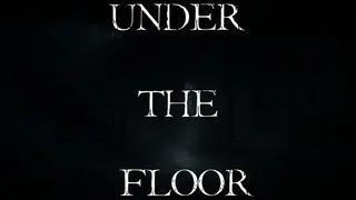 Under The Floor