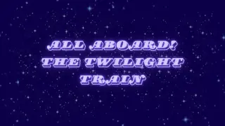 All Aboard! The Twilight Train