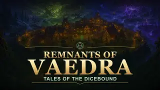 Remnants of Vaedra: Tales of the Dicebound