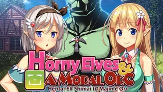 Horny Elves and a Moral Orc
