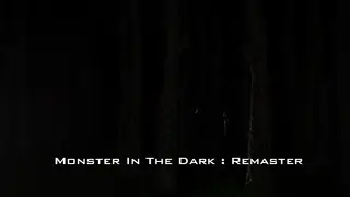 Monster In The Dark Remastered Edition