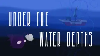 Under the Water Depths