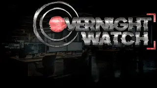 Overnight Watch