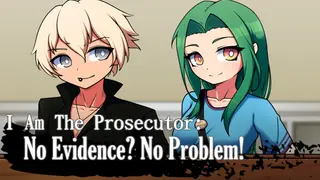 I Am The Prosecutor: No Evidence? No Problem!