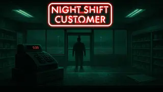 Night Shift Customer