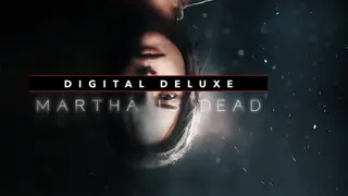 Martha Is Dead - Digital Deluxe Bundle