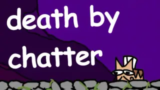 Death By Chatter