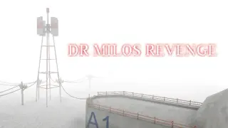 DR MILOS REVENGE